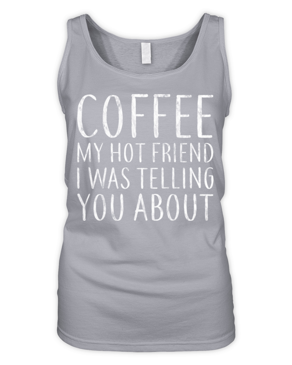 Coffee My Hot Friend I Was Telling You About 5 Organic Women's Tank Top
