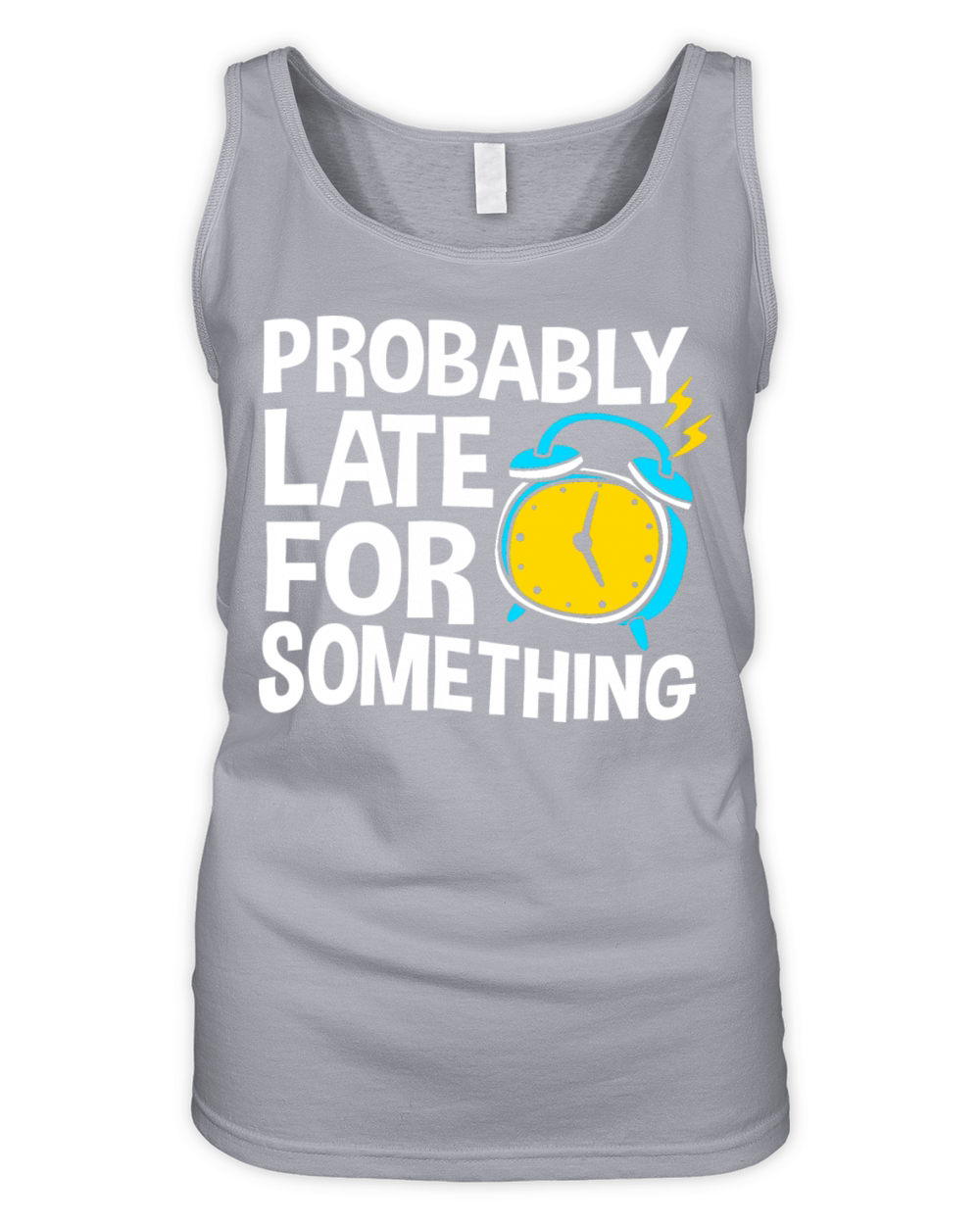 Procrastinating Humor Probably Late For Something Organic Women's Tank Top