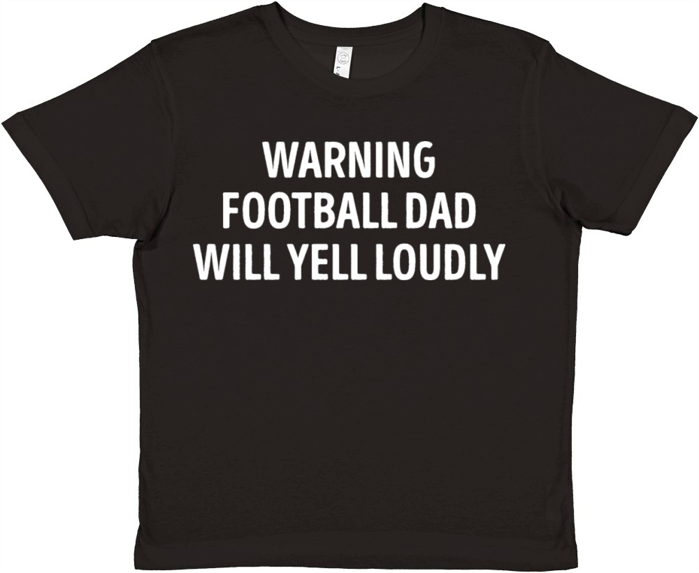 Football Dad Will Yell Loudly Funny Premium Kids Crewneck T-shirt