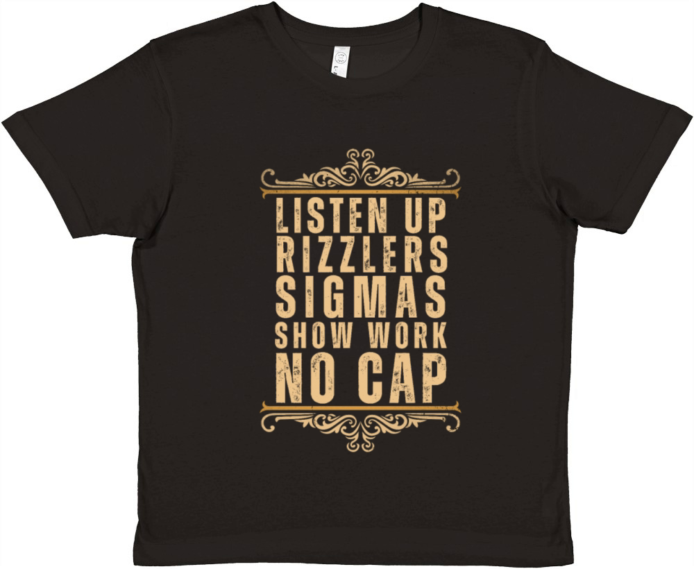 Gen Alpha Slang Listen Up Rizzlers Sigmas No Cap T Premium Kids Crewneck T-shirt