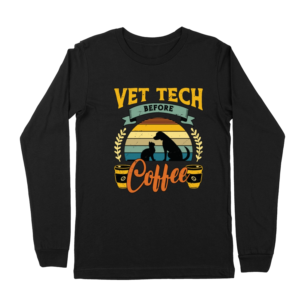 Vet Tech Before Coffee Veterinarian Coffee Lover Premium Long Sleeve