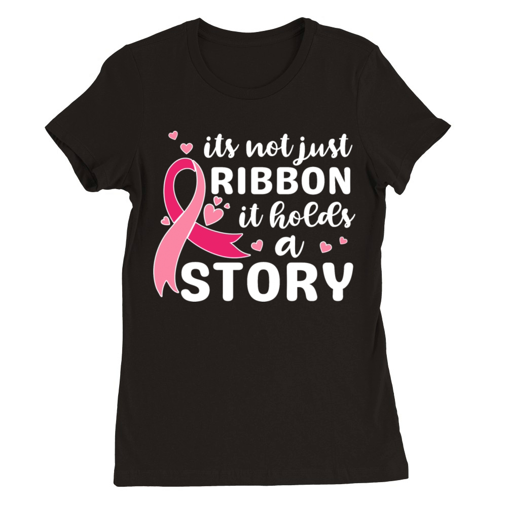 Its not just ribbon it holds a story support shirt Premium Womens Crewneck T-shirt