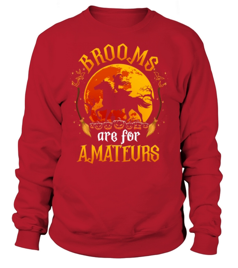 Brooms Are For Amateurs Halloween Horse Riding Sweatshirt Unisex