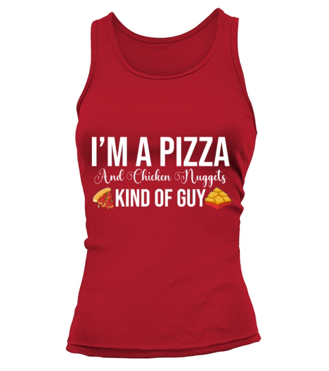 Im A Pizza and Chicken Nuggets Kind of Guy Tank top Woman