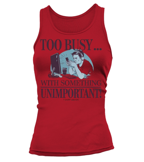 Too Busy With Something Unimportant Tank top Woman