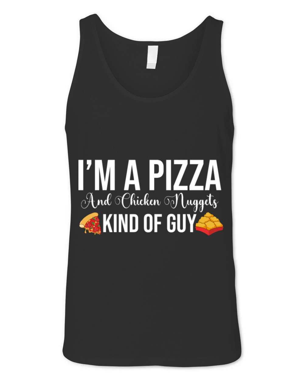 Im A Pizza and Chicken Nuggets Kind of Guy Unisex Jersey Tank