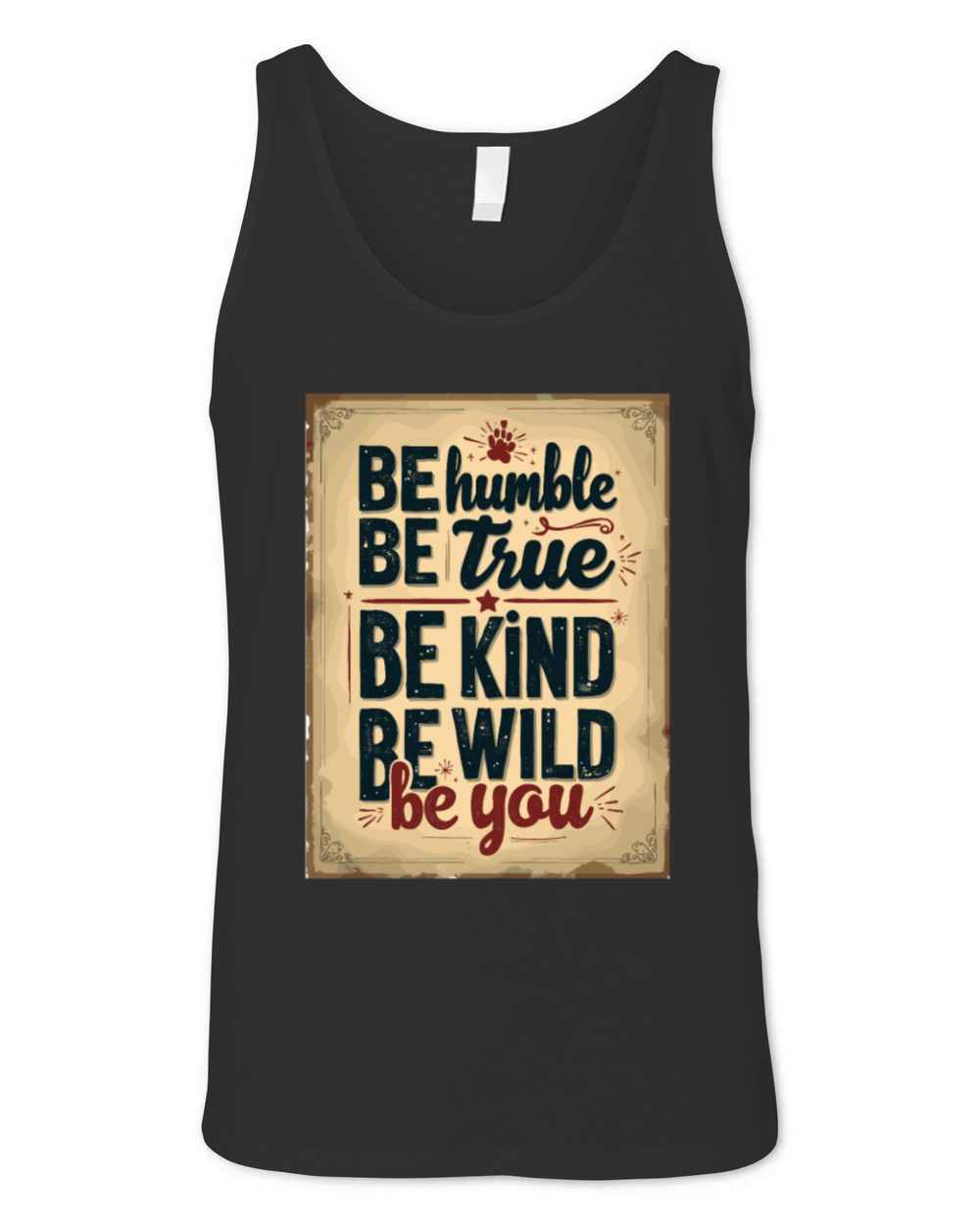Inspirational Be Humble Be True Be Wild Unisex Jersey Tank