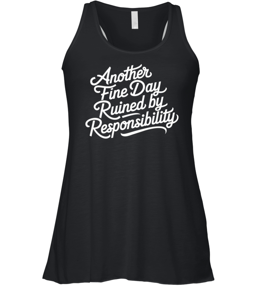 Funny Quote humorous sayings sarcastic Adult Humor Women's Flowy Tank Top