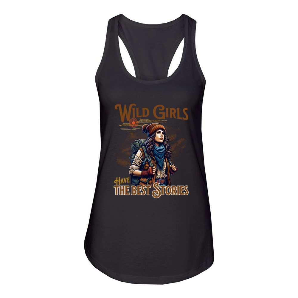Wild Girls Have The Best Stories Women's Racerback Tank
