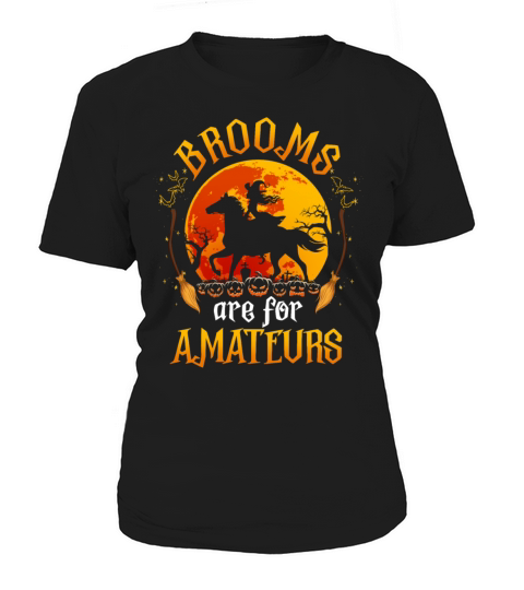 Brooms Are For Amateurs Halloween Horse Riding Women's T-Shirt