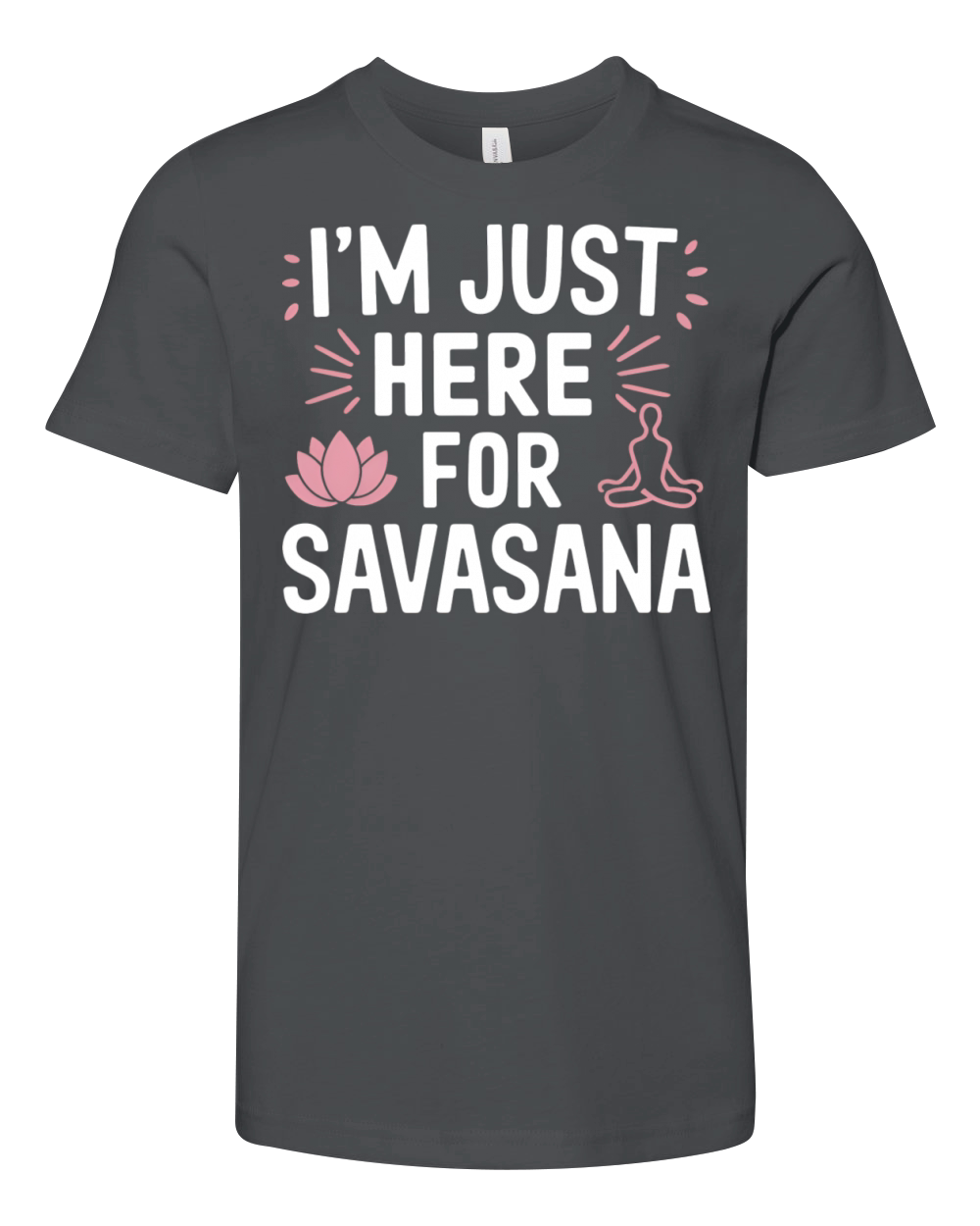Im Just Here For Savasana Funny Yoga Meditation Youth Unisex Jersey Tee