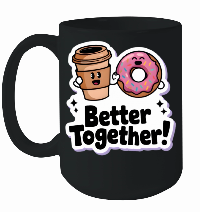 Coffee cup and Donut Better Together Cartoonish Ceramic Mug
