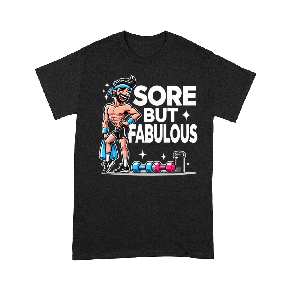 Sore But Fabulous - Funny Gym Comfort T-shirt