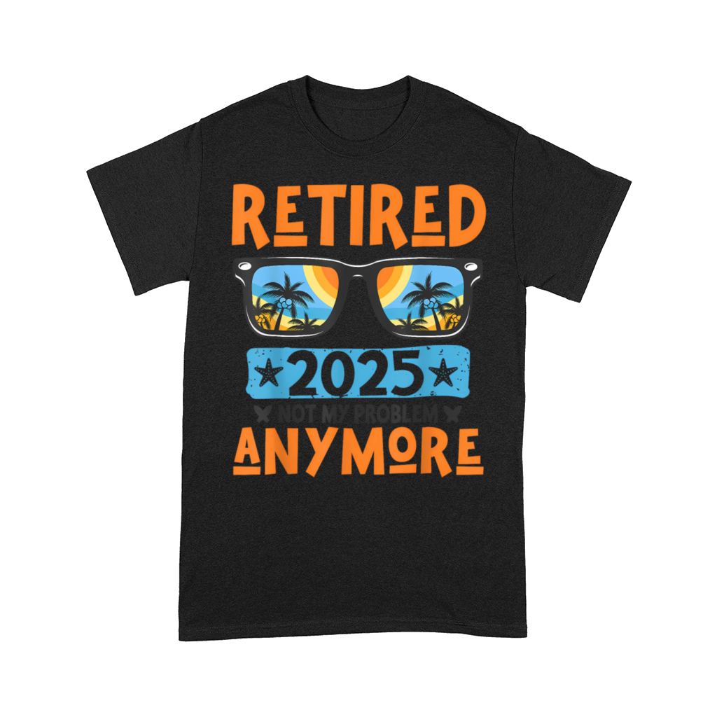 Vintage retired 2025 not my problem anymore Comfort T-shirt