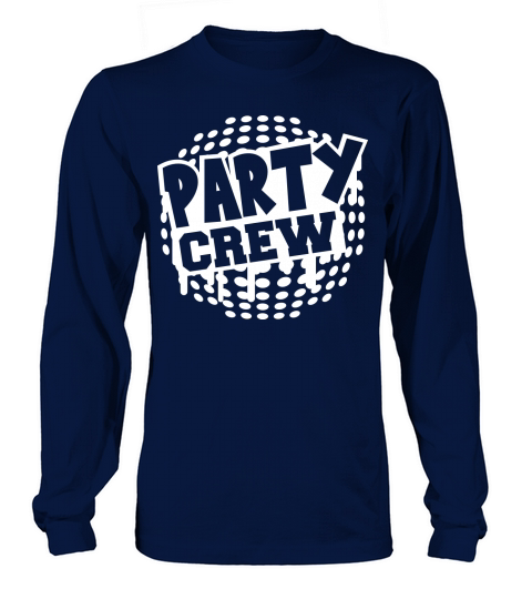 Party Crew Team Fun Friends Group Member Text Logo Long sleeved Unisex