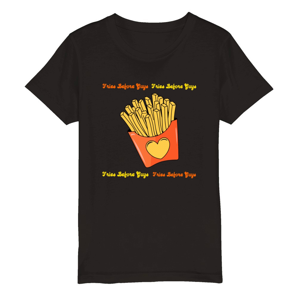 Fries Before Guys Funny Food Lover Design Organic Kids Crewneck T-shirt