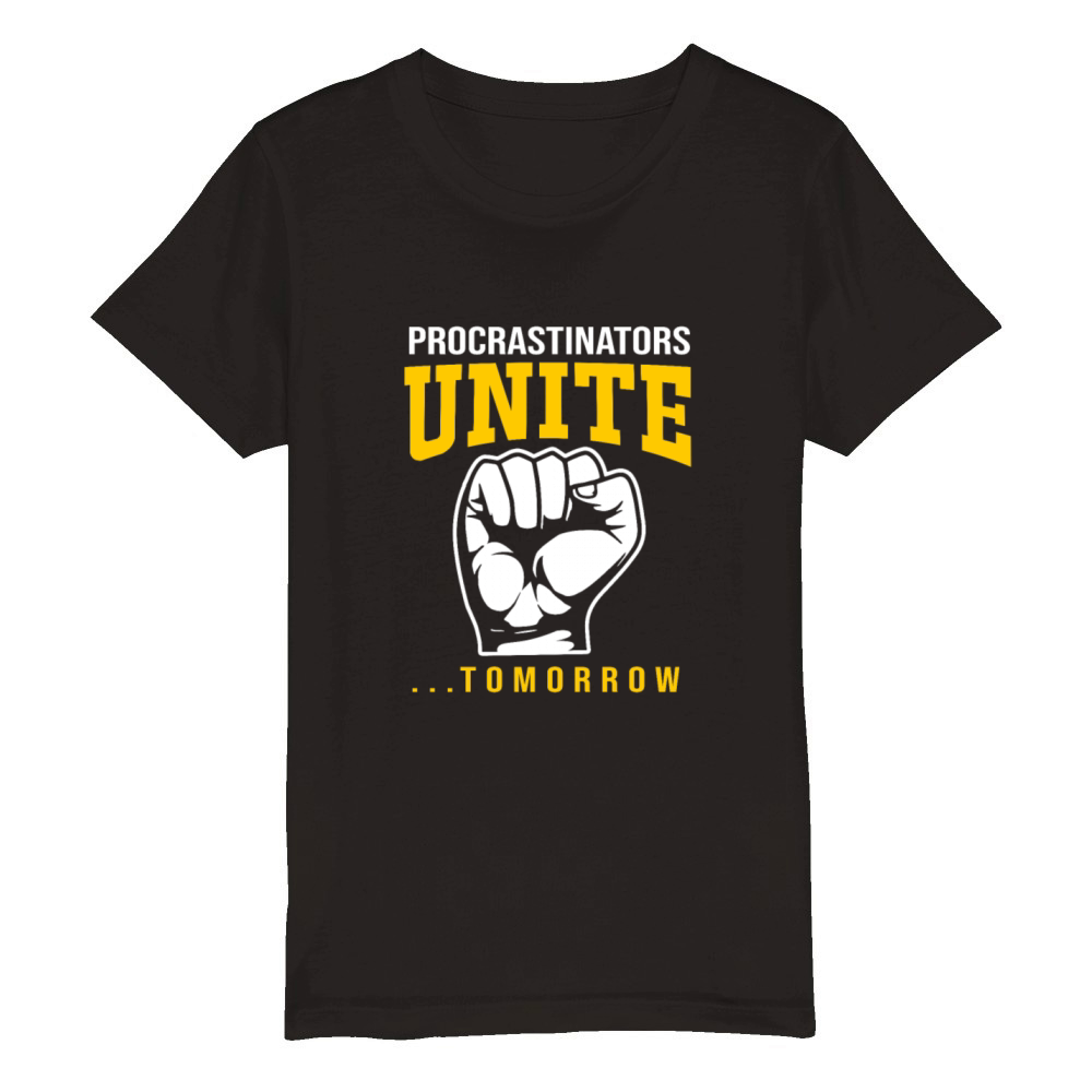 Procrastination Procrastinators Unite Tomorrow Organic Kids Crewneck T-shirt