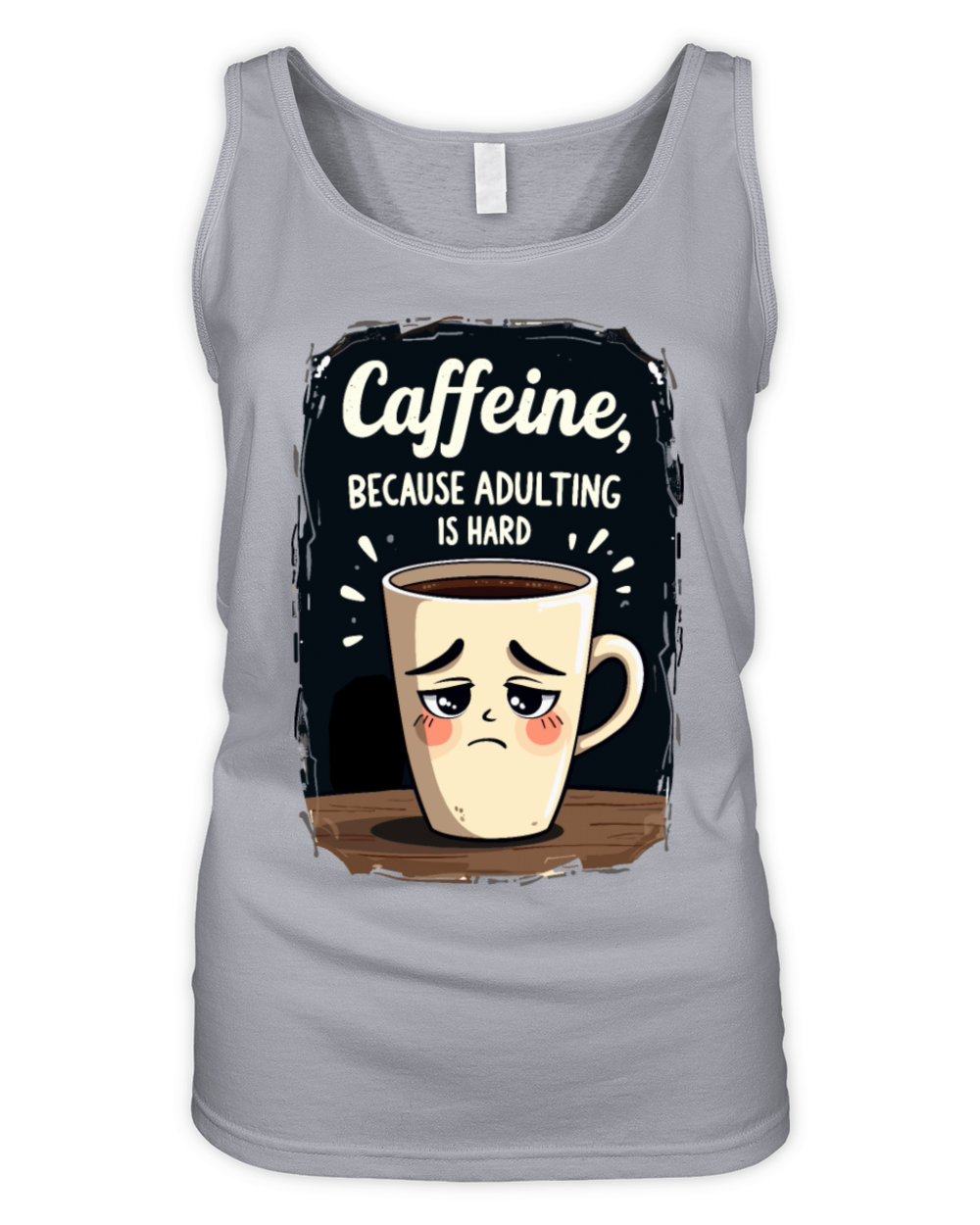 Caffeine Because Adulting Is Hard - Coffee Humor Organic Women's Tank Top