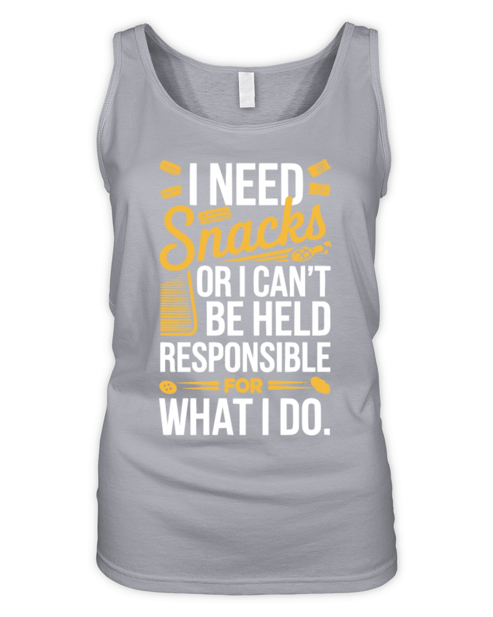 I need snacks or I can t be held responsible Organic Women's Tank Top