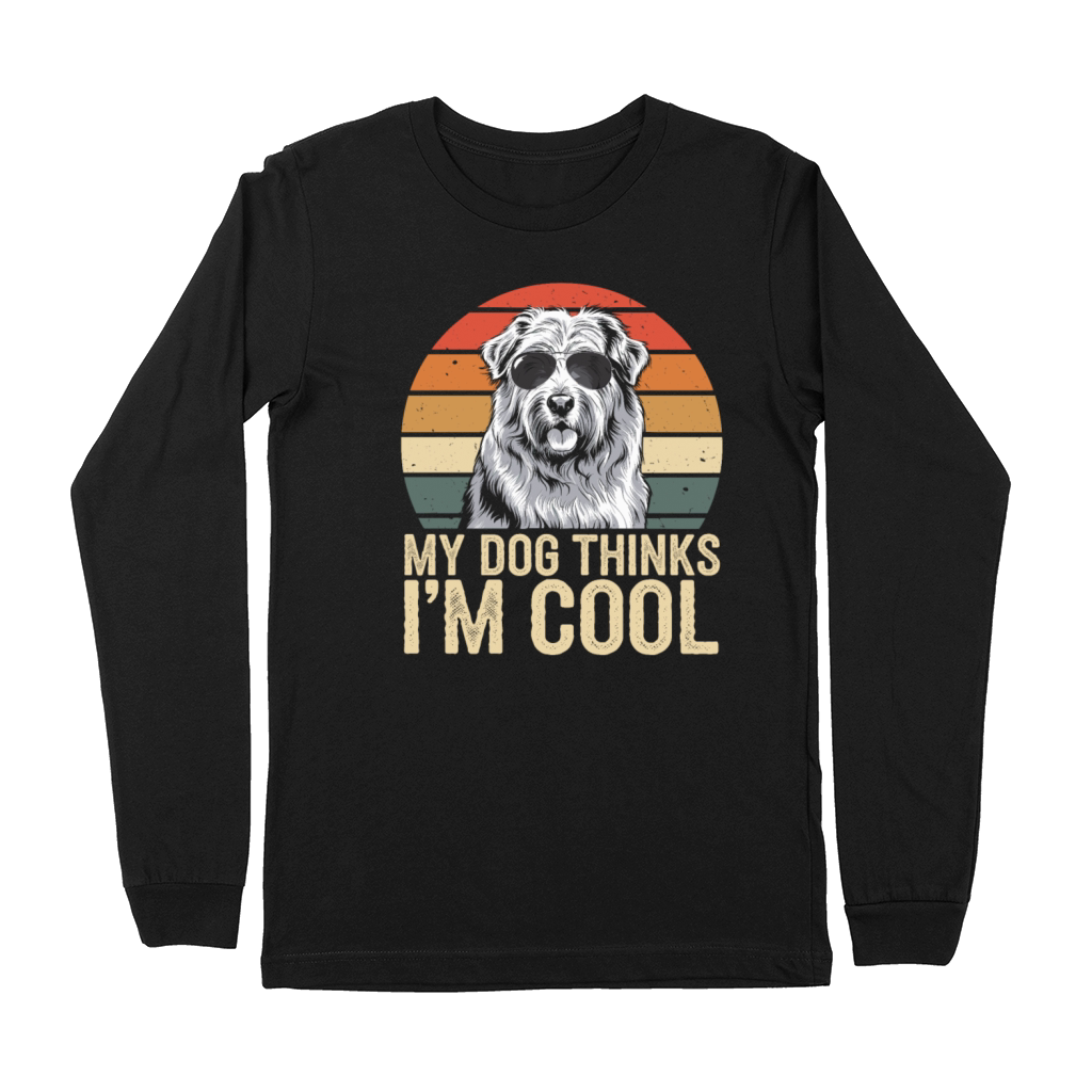 Maremma Sheepdog My Dog Thinks Im Cool Premium Long Sleeve