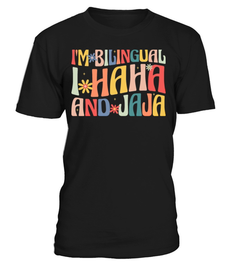 Im Bilingual I Haha and Jaja T-Shirt Unisex