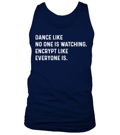 Dance Like Nobodys Watching Funny Cybersecurity Tank Top Unisex