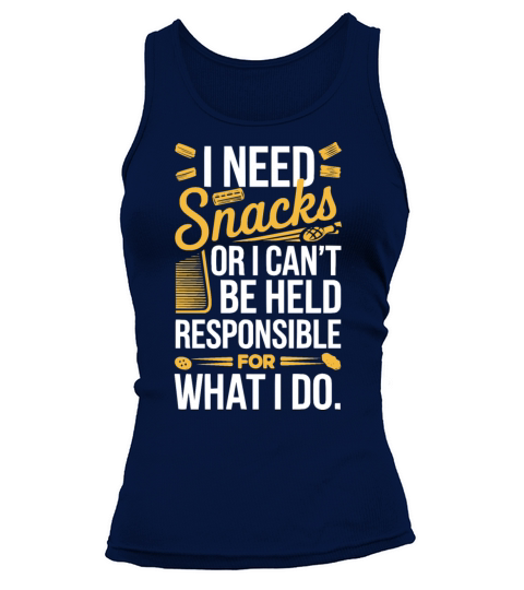 I need snacks or I can t be held responsible Tank top Woman