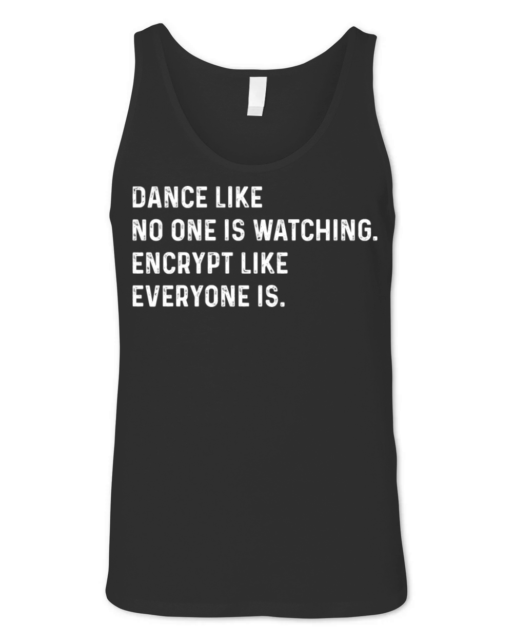 Dance Like Nobodys Watching Funny Cybersecurity Unisex Jersey Tank