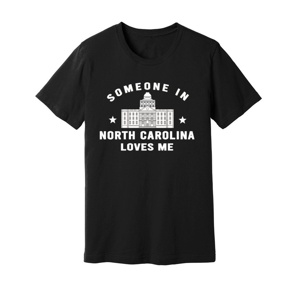 Someone In North Carolina Loves Me Unisex Jersey Tee