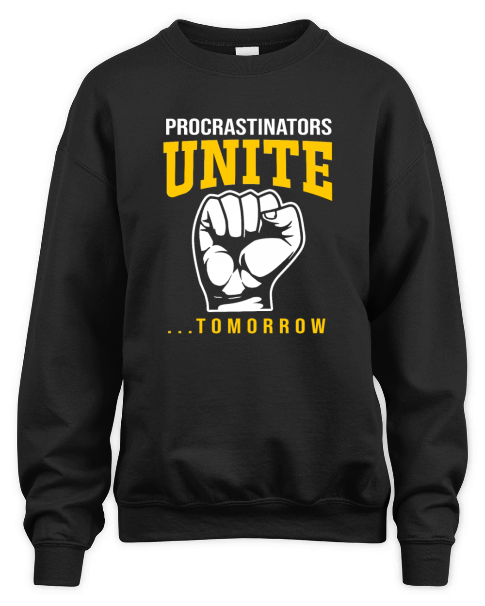 Procrastination Procrastinators Unite Tomorrow Unisex Premium Crewneck Sweatshirt
