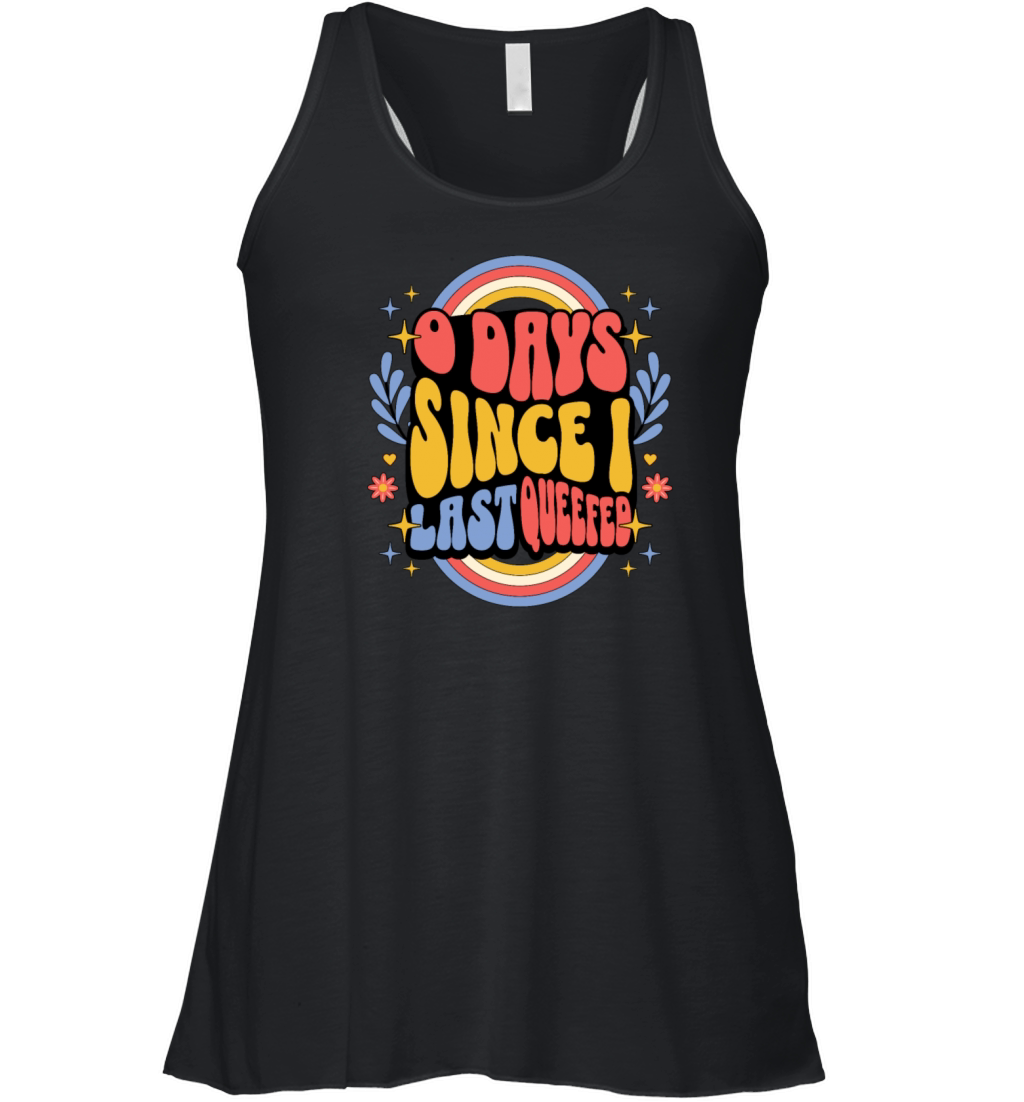 Zero Days Since I Queefed Womens Embarrassing Women's Flowy Tank Top