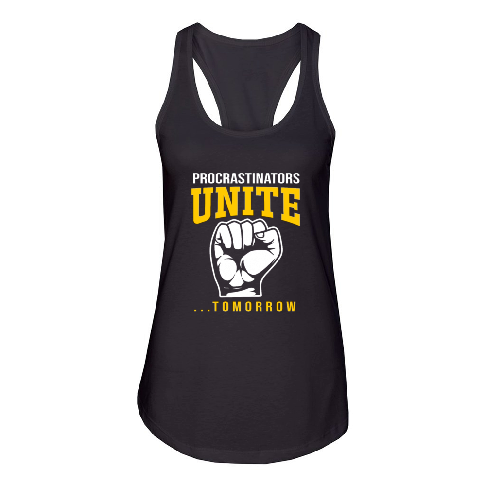 Procrastination Procrastinators Unite Tomorrow Women's Racerback Tank