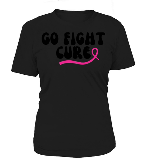 Go Fight Cure Breast Cancer Support Women's T-Shirt