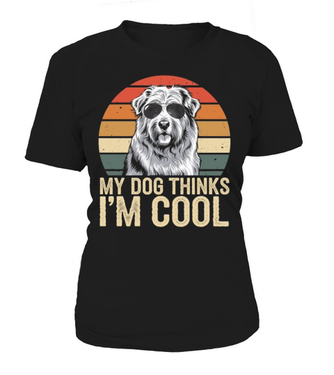 Maremma Sheepdog My Dog Thinks Im Cool Women's T-Shirt