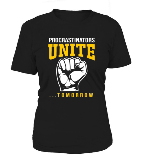 Procrastination Procrastinators Unite Tomorrow Women's T-Shirt