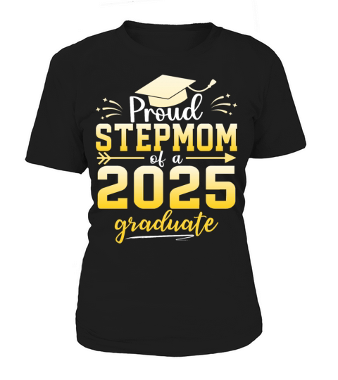 Proud Stepmom Of A Class Of 2025 Graduate Women's T-Shirt