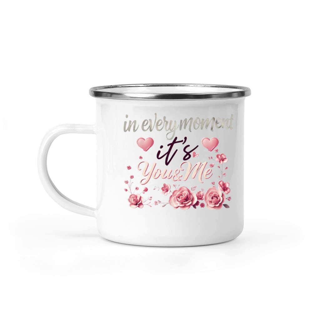 In every moment its you and me Camping Mug