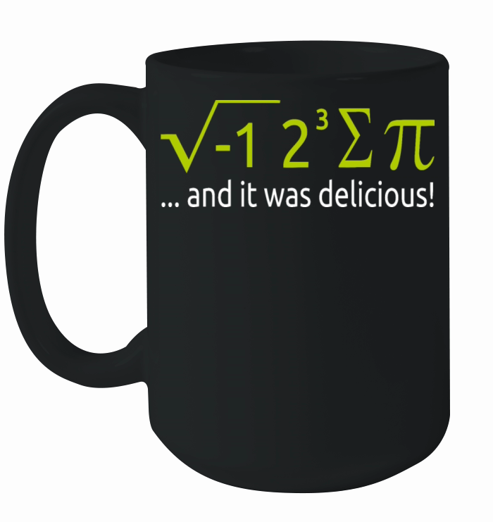 I Ate Some Pie And It Was Delicious 8 Pi Day 2BK8 Ceramic Mug