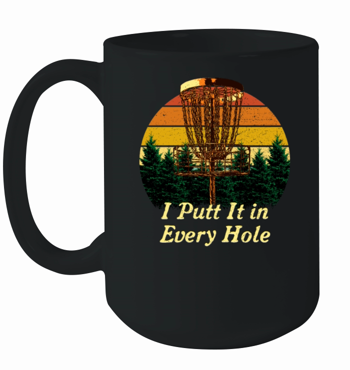 I Putt It in Every Hole Disc Golf Strategy Golfer Ceramic Mug