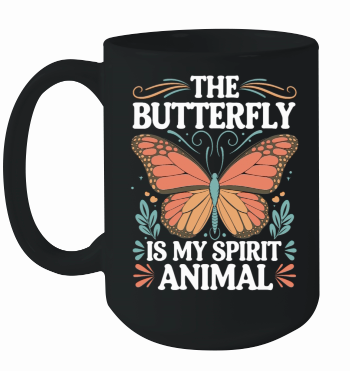 The Butterfly Is My Spirit Animal Ceramic Mug
