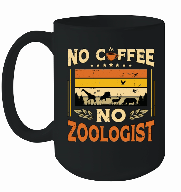 Zoologist No Coffee Animal Scientist Coffee Lover Ceramic Mug