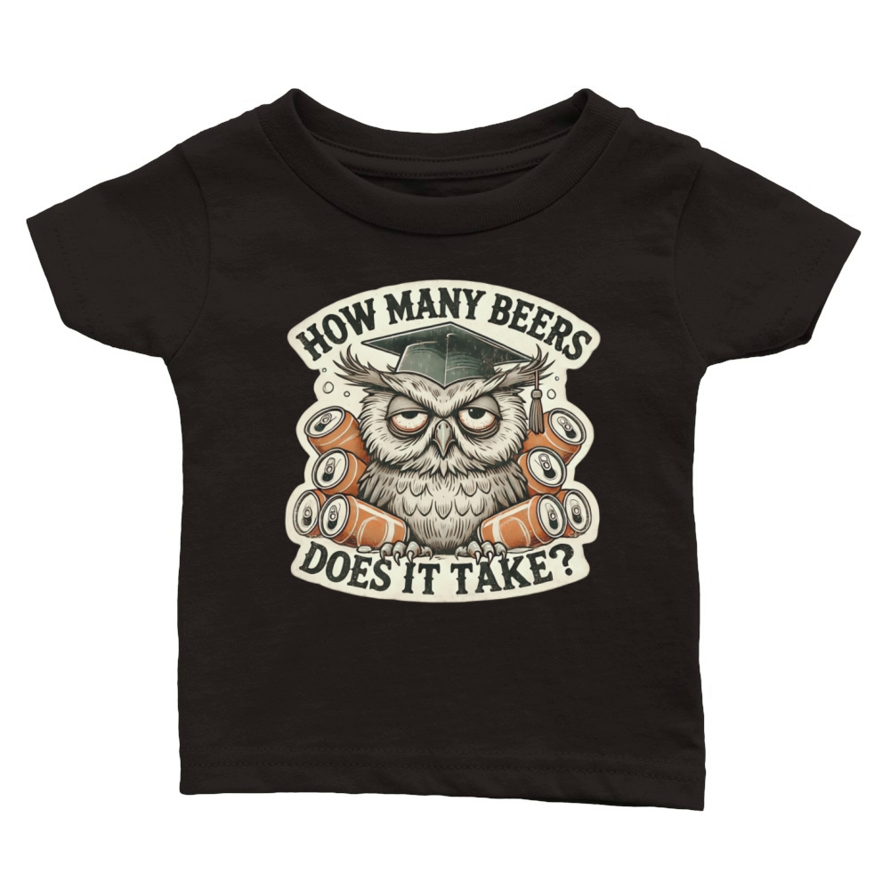 Funny owl retro How Many Beers Does It Take Classic Baby Crewneck T-shirt