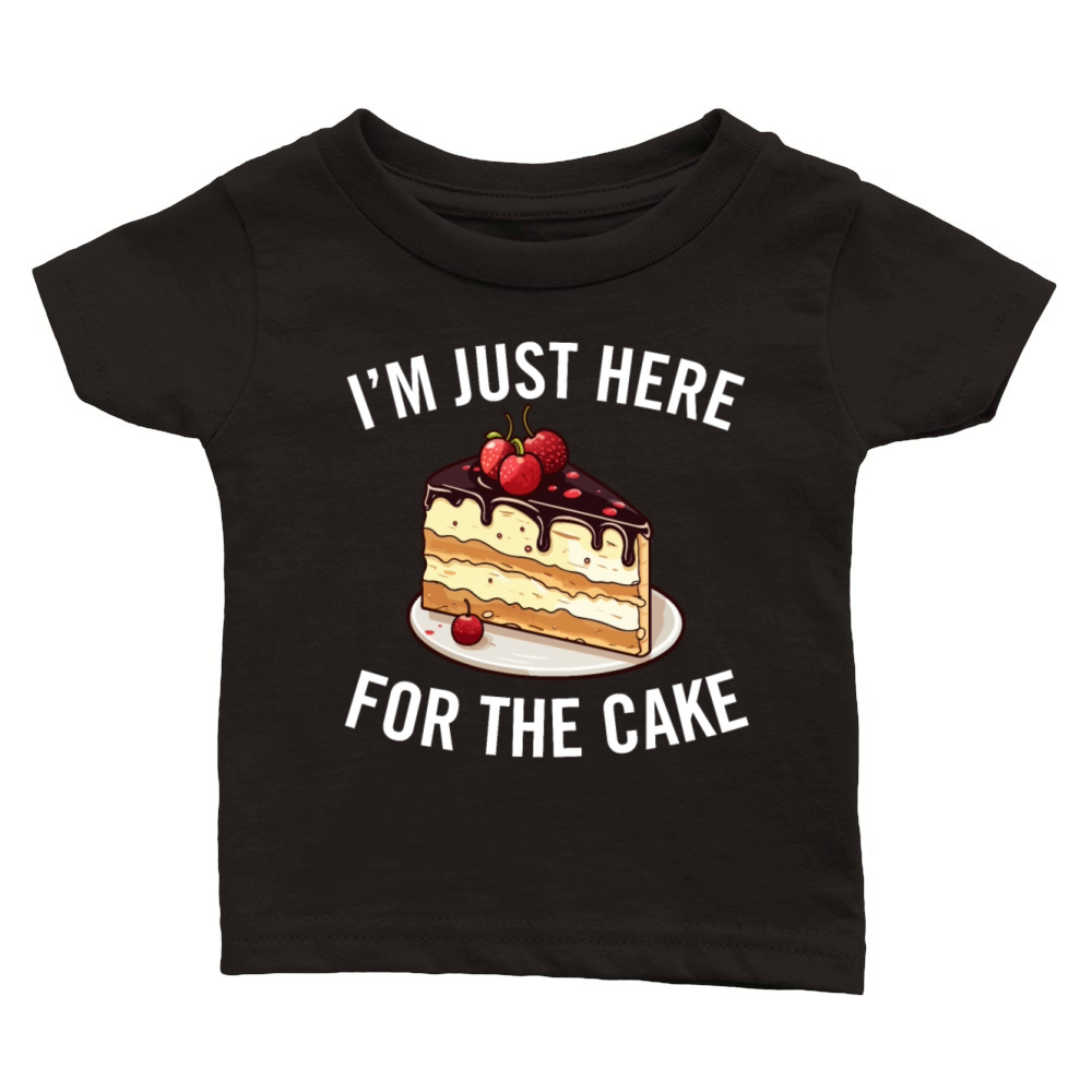 Just Here for the Cake Party Dessert Lover Quote Classic Baby Crewneck T-shirt