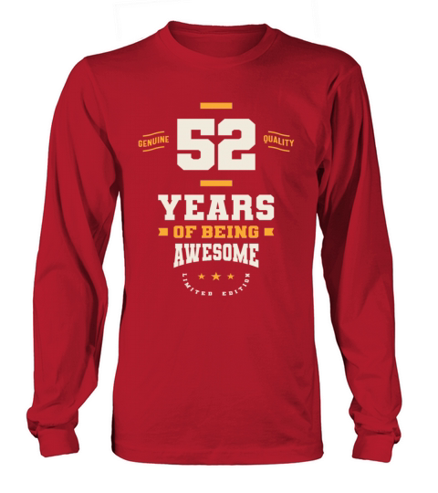 52 Years Of Being Awesome - 52nd Birthday Long sleeved Unisex