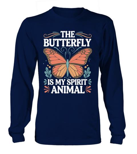 The Butterfly Is My Spirit Animal Long sleeved Unisex