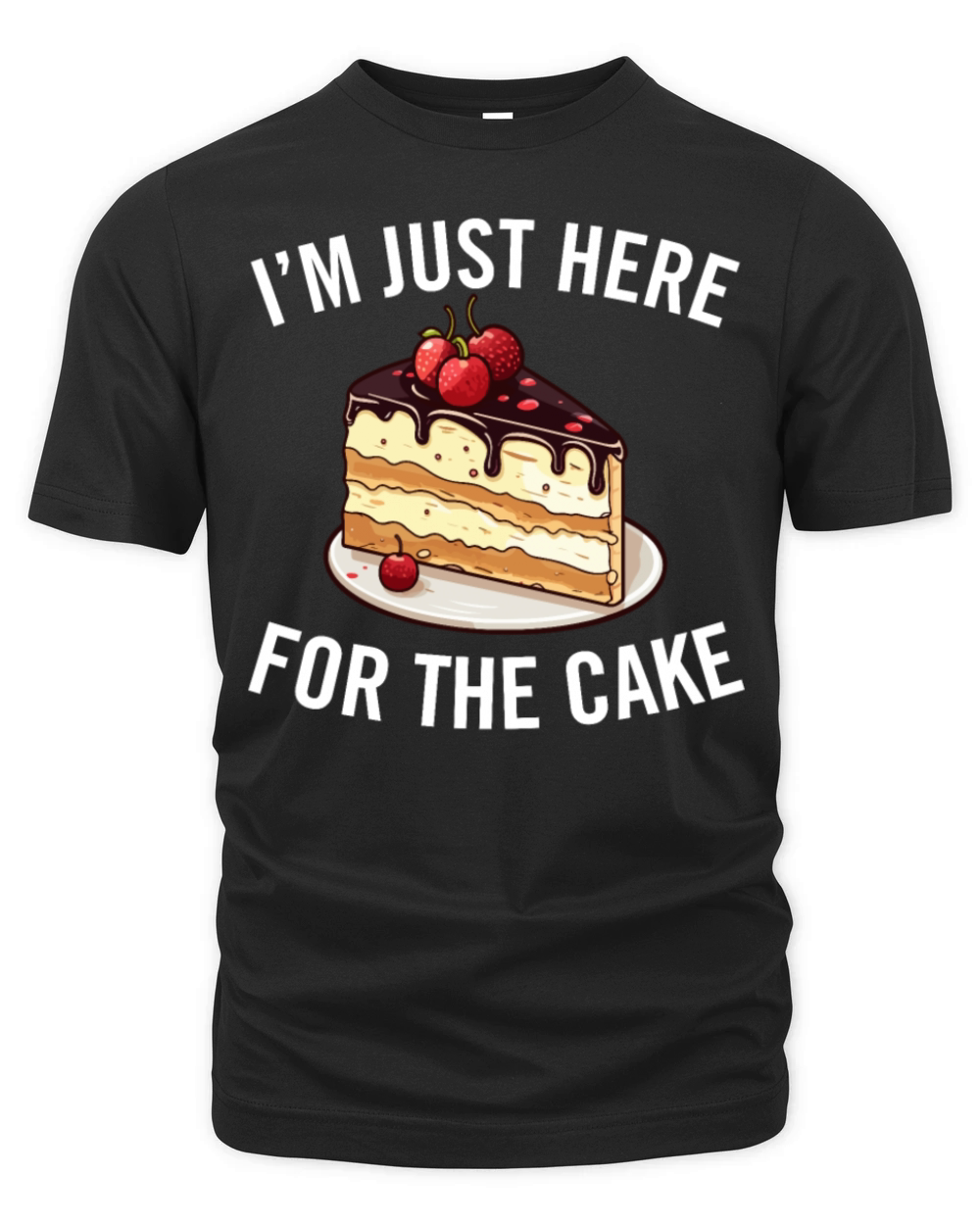 Just Here for the Cake Party Dessert Lover Quote Organic Unisex T-shirt