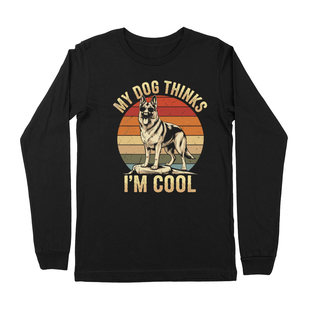 German Shepherd My Dog Thinks Im Cool Premium Long Sleeve