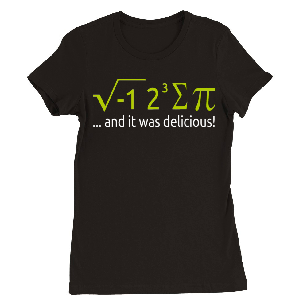 I Ate Some Pie And It Was Delicious 8 Pi Day 2BK8 Premium Womens Crewneck T-shirt
