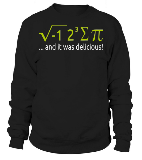 I Ate Some Pie And It Was Delicious 8 Pi Day 2BK8 Sweatshirt Unisex