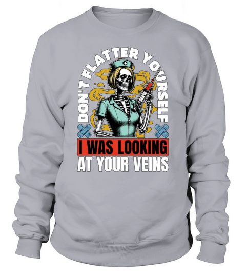 Nurse Practitioner Dont Flatter Nursing Assistant Sweatshirt Unisex